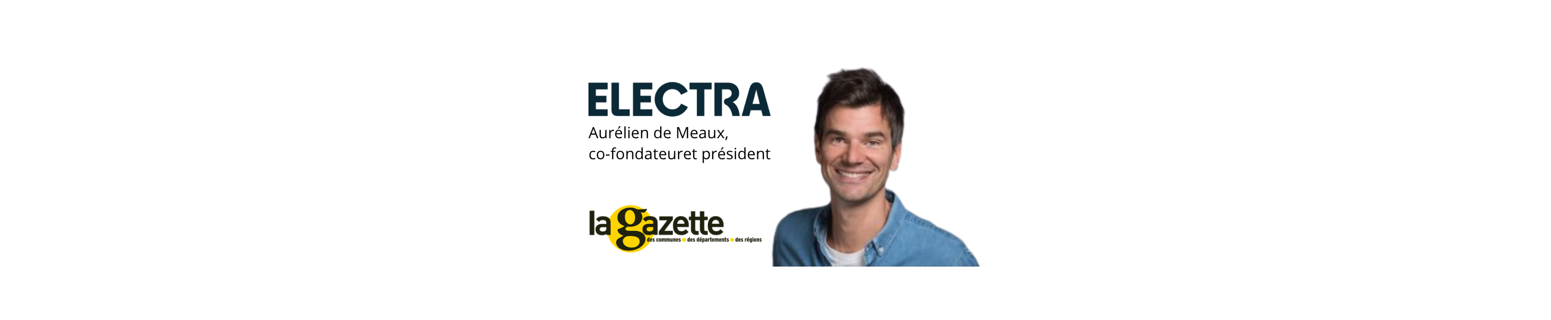 Par Aurélien de Meaux, co-fondateur et président d’Electra